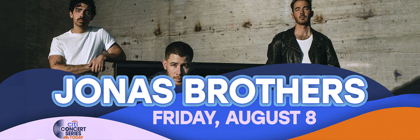 The Citi Concert Series on TODAY presents Jonas Brothers